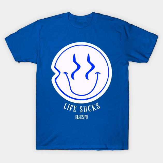 Life Sucks T-Shirt by YungBick